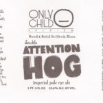 Only Child Attention Hog Imperial Pale Rye Ale Label