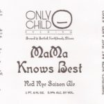 Only Child Mama Knows Best Red Rye Saison Label
