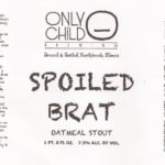 Only Child Spoiled Brat Oatmeal Stout Label