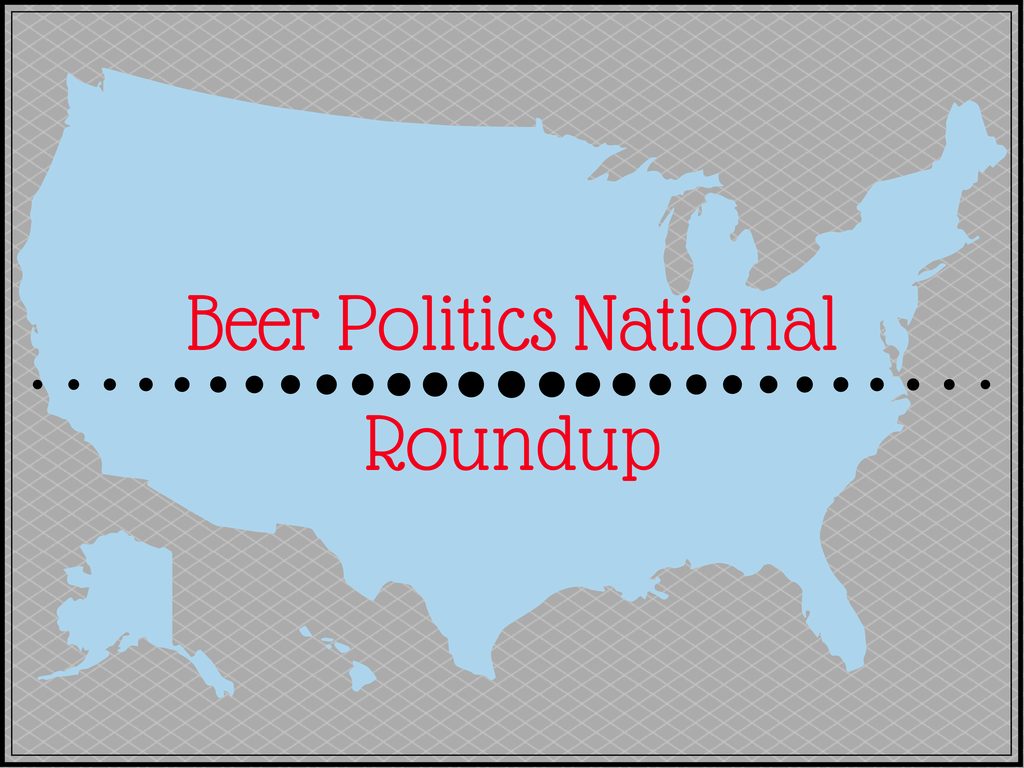 Featured image for “Beer Politics National Roundup; July 21-27”